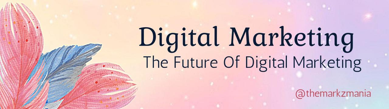The Future of Digital Marketing in a Fast Changing World