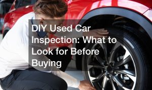 How to Inspect a Used Car Engine for Optimal Performance