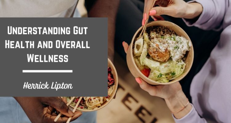 The Role of Gut Health in Overall Wellness