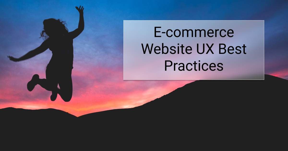 E-commerce Website UX Best Practices Best Practices for E-commerce Website Design
