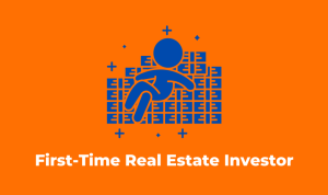 Real Estate Entrepreneur Tips for First Time Investors Made Easy