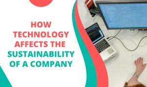 How Businesses Are Using Tech for Sustainability Today