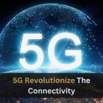 How 5G Technology Will Change Connectivity
