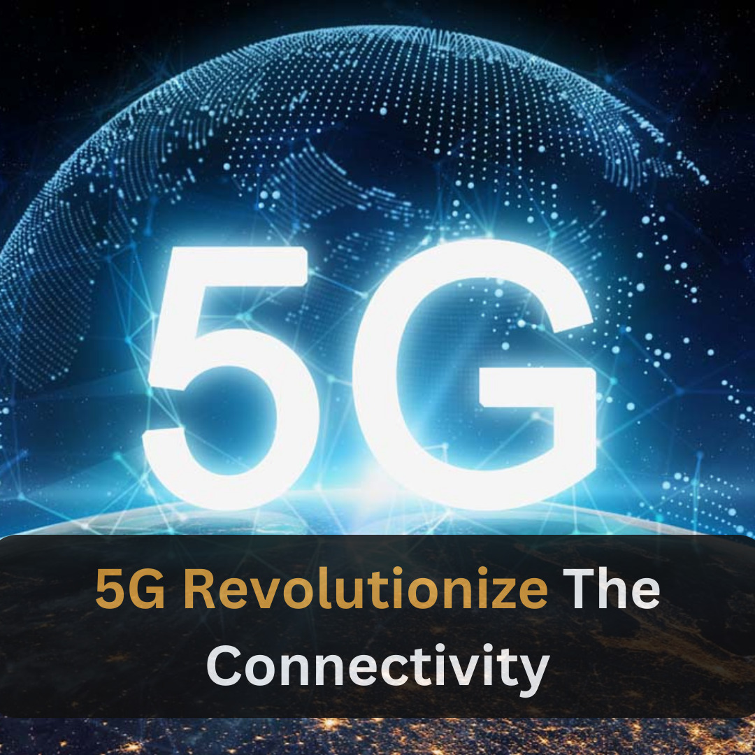 How 5G Technology Will Change Connectivity