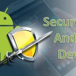 How to Secure Your Android Device from Threats Effectively