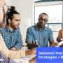 Creating a Seasonal Marketing Strategy for Decorations